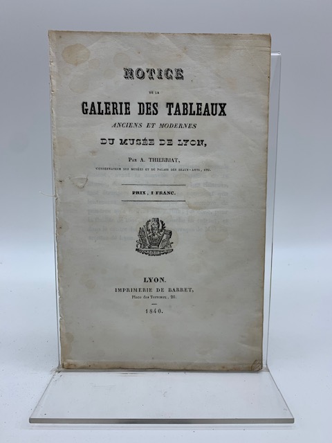 Notice de la Galerie des tableaux anciens et modernes du Musee de Lyon